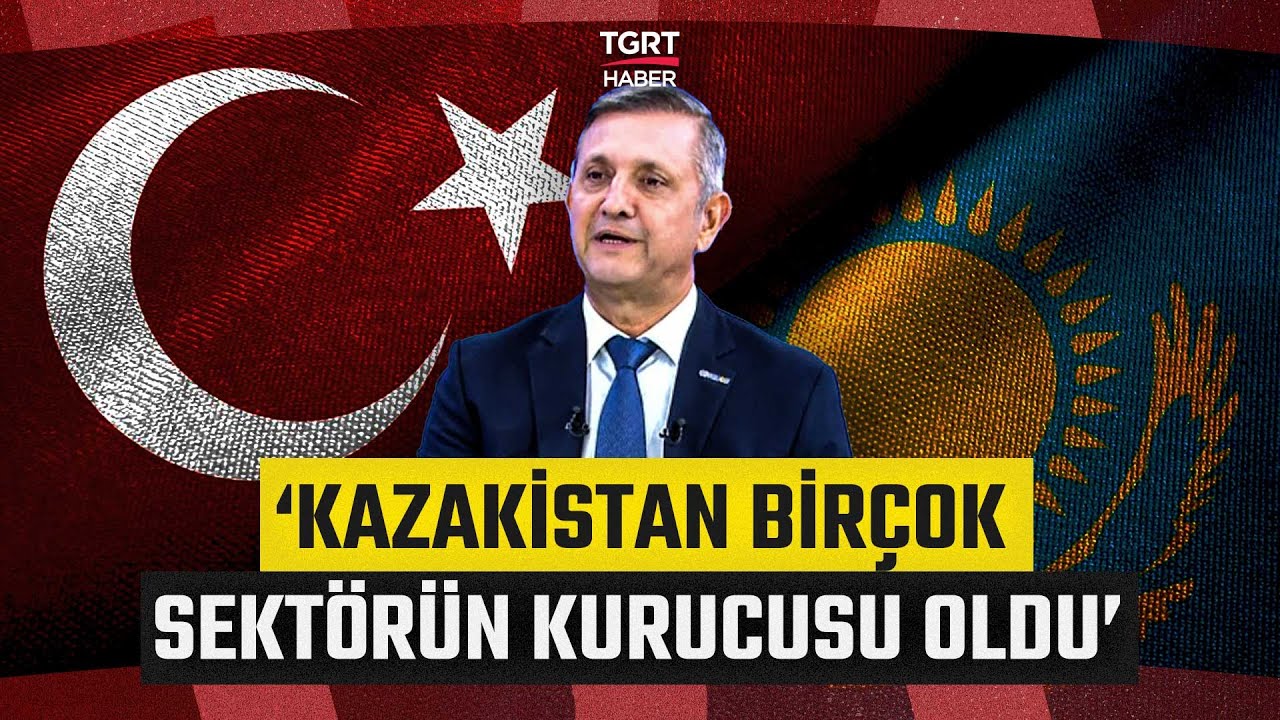 İş Dünyası Türkiye - Kazakistan Ekonomik İlişkilerini Ele Aldı! Ticaret Hacmi Nasıl Artar?