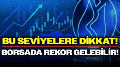 Yatırım Uzmanı Borsa İstanbul İçin Seviye Verdi: ‘REKOR TAZELEME EĞİLİMİ DEVAM EDİYOR!’