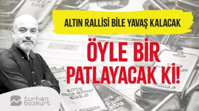 Altın rallisi bile yavaş kalacak!| Turhan Bozkurt