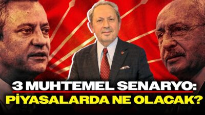 CHP Kurultay Davası’nda 3 Senaryo: Şeref Oğuz Anlattı! İşte Piyasaya Etkileri!