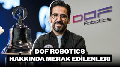 DOF Robotik Halka Arz Oluyor: İşte Merak Edilen Her Şey!
