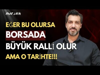 EĞER BU OLURSA BORSADA BÜYÜK RALLİ OLUR! AMA O TARİHTE... Emre ŞİRİN #borsa #altın #gümüş