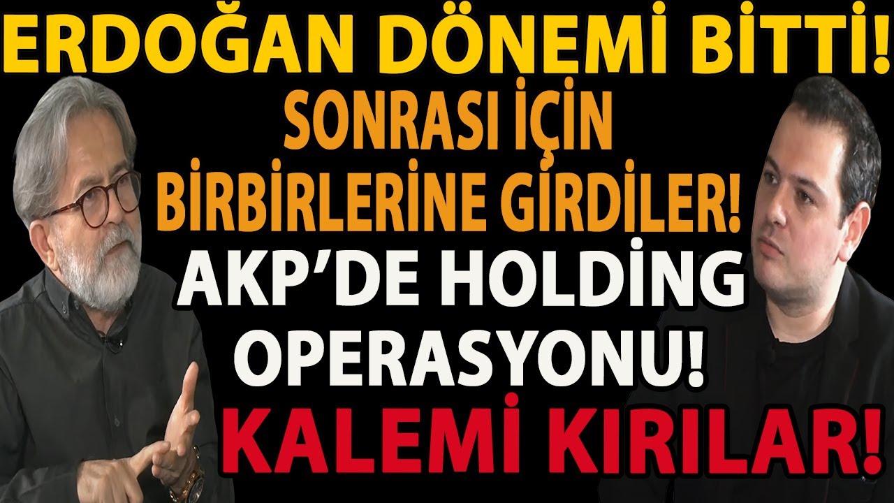 ERDOĞAN DÖNEMİ BİTTİ! SONRASI İÇİN BİRBİRLERİNE GİRDİLER! AKP’DE HOLDİNG OPERASYONU! KALEMİ KIRILAR!