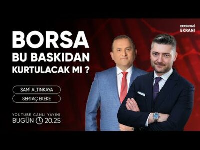 Borsa Bu Baskıdan Kurtulacak Mı ? | Sertaç Ekeke | Ekonomi Ekranı