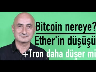 Bitcoin nereye? | Ethereum'un düşüşü | Tron daha düşer mi?