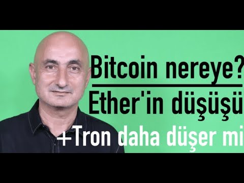 Bitcoin nereye? | Ethereum'un düşüşü | Tron daha düşer mi?