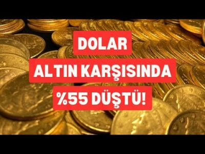 Dolar Altın Karşısında %55 Düştü