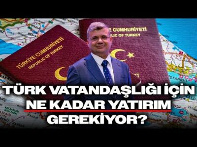 Yabancıların Türk Vatandaşlığı İçin Ne Kadar Yatırım Yapması Gerekiyor? | @HenleyPartnersTürkiye ​