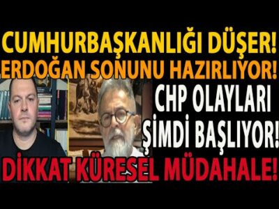 CUMHURBAŞKANLIĞI DÜŞER! ERDOĞAN SONUNU HAZIRLIYOR! 15 EYLÜL CHP OLAYLARI BAŞLIYOR! KÜRESEL MÜDAHALE!