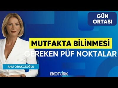Mutfakta Bilinmesi Gereken Püf Noktalar | Gün Ortası | Tuğba Bayburtluoğlu | Ahu Orakçıoğlu