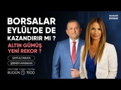 Borsalar Kazandırmaya Devam Edecek Mi ? | Şebnem Ayabakan