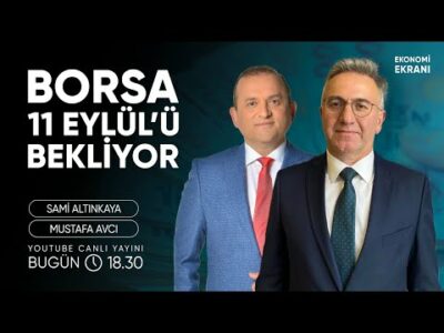 Borsa 11 Eylül'ü Bekliyor | Mustafa Avcı | Ekonomi Ekranı
