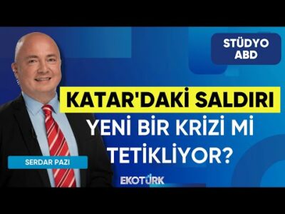Katar'daki Saldırı Yeni Bir Krizi mi Tetikliyor? | Stüdyo ABD | Anıl Sural | Serdar Pazı