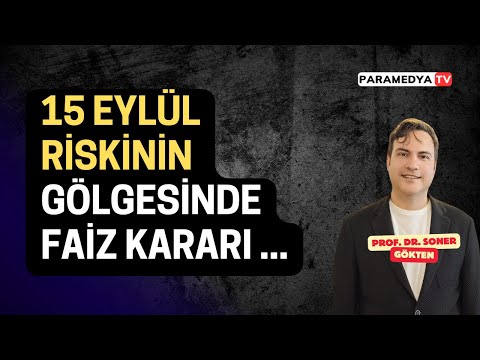 Merkez Bankası'nın Zor Kararı: Piyasalar Ne Olacak ? | SONER GÖKTEN