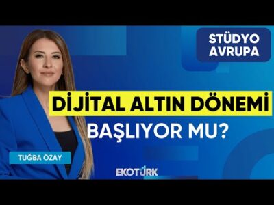Dijital Altın Dönemi Başlıyor mu? | Gökhan Kurtaran | Tuğba Özay | Stüdyo Avrupa