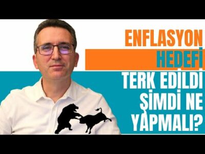 Enflasyon Hedefi Terk Edildi. Şimdi Ne Yapmalı?