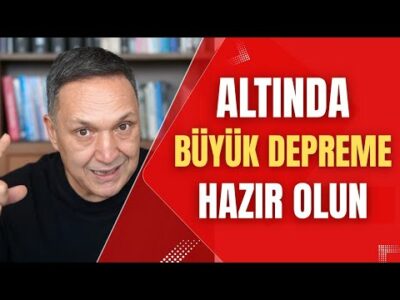 ALTINDA BÜYÜK DEPREME HAZIR OLUN