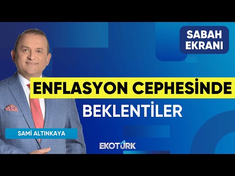 Enflasyon Cephesinde Beklentiler | Hatice Kolçak | Burak Köseoğlu | Sami Altınkaya | Sabah Ekranı