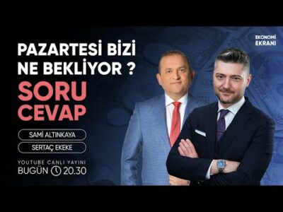 Hafta Kapanışı | Pazartesi Çok Önemli | Sertaç Ekeke | Ekonomi Ekranı