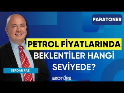 Petrol Fiyatlarında Beklentiler Hangi Seviyede? | Cem Kaya |Bahadır İldokuz | Serdar Pazı|Paratoner