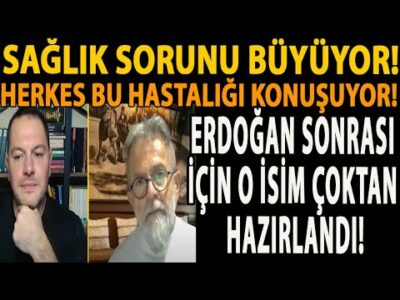 SAĞLIK SORUNU BÜYÜYOR! HERKES BU HASTALIĞI KONUŞUYOR! ERDOĞAN SONRASI İÇİN O İSİM ÇOKTAN HAZIRLANDI!