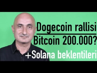 Bitcoin 200.000? | Dogecoin rallisi | Solana beklentileri