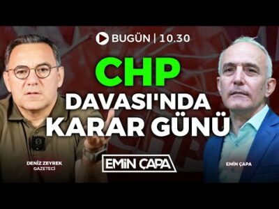 #CANLI CHP Davasında Karar Günü | Deniz Zeyrek - Emin Çapa