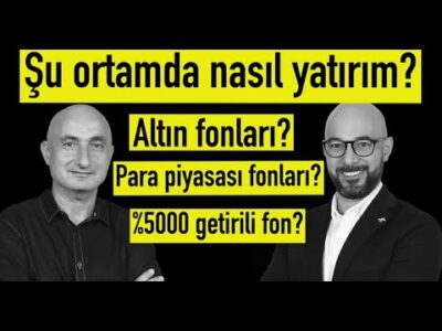 Şu ortamda neye yatırım? I Para piyasası fonlarında kalınır mı? I Altın fonları?
