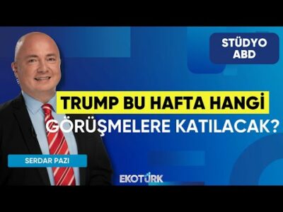 Trump Bu Hafta Hangi Görüşmelere Katılacak? | Stüdyo ABD | Anıl Sural | Serdar Pazı