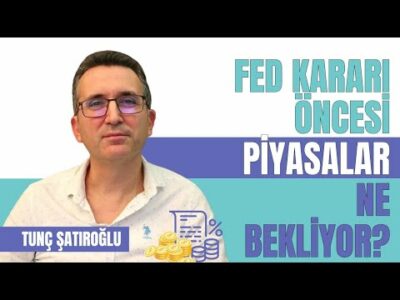 FED Kararı Öncesi Piyasalar Ne Bekliyor?