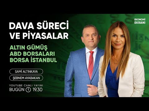 Dava Süreci ve Piyasalar | Şebnem Ayabakan | Ekonomi Ekranı