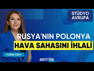 Rusya'nın Polonya Hava Sahasını İhlali | Gökhan Kurtaran | Tuğba Özay | Stüdyo Avrupa