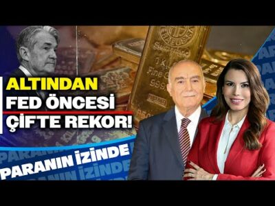 Altından FED Öncesi Çifte Rekor! Mehmet Ali Yıldırımtürk Yorumluyor | Paranın İzinde