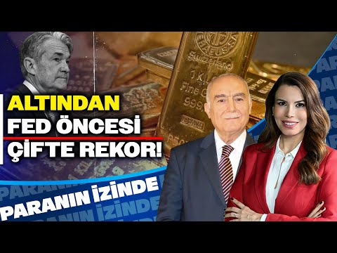Altından FED Öncesi Çifte Rekor! Mehmet Ali Yıldırımtürk Yorumluyor | Paranın İzinde
