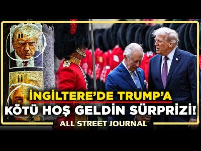 Trump’a İngiltere’de Şok Karşılama! Windsor Kalesi’nde Dev Utanç… | ALL STREET JOURNAL