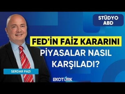 FED'in Faiz Kararını Piyasalar Nasıl Karşıladı? | Wall Street | Mete Yüksel | Serdar Pazı