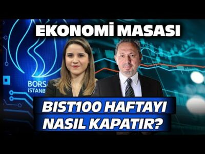 BIST100 Haftayı Nasıl Kapatır? | #EkonomiMasası | 19 Eylül