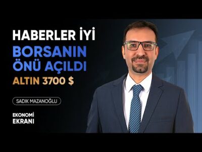 Borsanın Önü Açıldı | Sadık Mazanoğlu | Ekonomi Ekranı