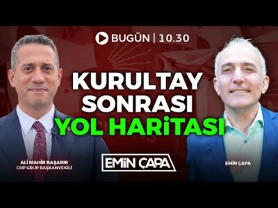 #CANLI Kurultay Sonrası Yol Haritası | Ali Mahir Başarır - Emin Çapa