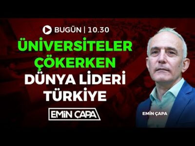 #CANLI Üniversiteler Çökerken Dünya Lideri Türkiye I Emin Çapa