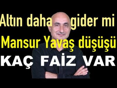 Altın daha gider mi | Mansur Yavaş düşüşü | Bankalarda faiz kaçta | Borsada ne oldu