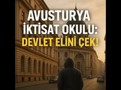 Avusturya İktisat Okulu: Devlet Elini Çek! | Bitcoin’den Krize Radikal Çözümler