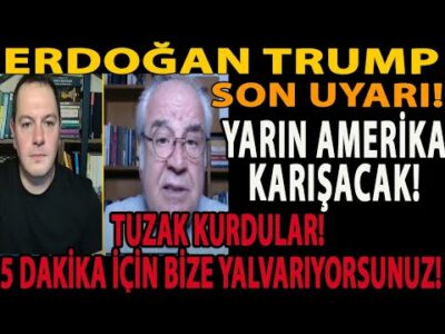 ERDOĞAN TRUMP SON UYARI! YARIN AMERİKA KARIŞACAK! TUZAK KURDULAR! 5 DAKİKA İÇİN BİZE YALVARIYORSUNUZ