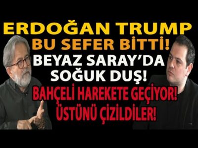 ERDOĞAN TRUMP BU SEFER BİTTİ! BEYAZ SARAY’DA SOĞUK DUŞ! BAHÇELİ HAREKETE GEÇİYOR! ÜSTÜNÜ ÇİZİLDİLER!