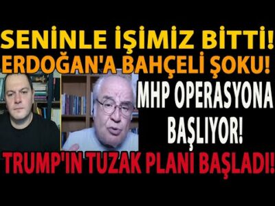 SENİNLE İŞİMİZ BİTTİ! ERDOĞAN'A BAHÇELİ ŞOKU! MHP OPERASYONA BAŞLIYOR! TRUMP'IN TUZAK PLANI BAŞLADI!