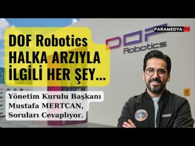 DOF Robotics Halka Arzıyla İlgili Her Şey... | #DOFRB | REMZİ ÖZDEMİR-SONER GÖKTEN-MUSTAFA MERTCAN