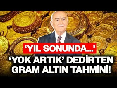 Mehmet Ali Yıldırımtürk’ten ‘YOK ARTIK!’ Dedirten Gram Altın Tahmini! ‘Yıl Sonunda…’