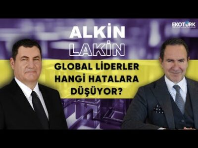 ALKİN LAKİN | Global Liderler Hangi Hatalara Düşüyor? | Kerem Alkin | Emre Alkin