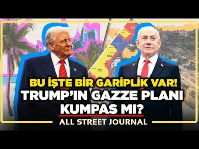 Trump, Batı ve İslam Dünyasını “Gazze Planı”nda Ters Köşe mi Yapıyor? | ALL STREET JOURNAL