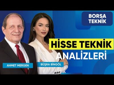 Ahmet Mergen ile Hisse Teknik Analizleri | Büşra Bingöl | Borsa Teknik